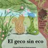 El geco sin eco: Una historia de amistad y descubrimiento